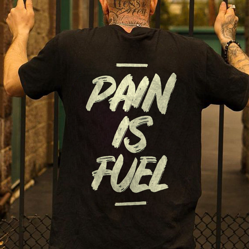 GrootWear Pain Is Fuel Printed T-shirt