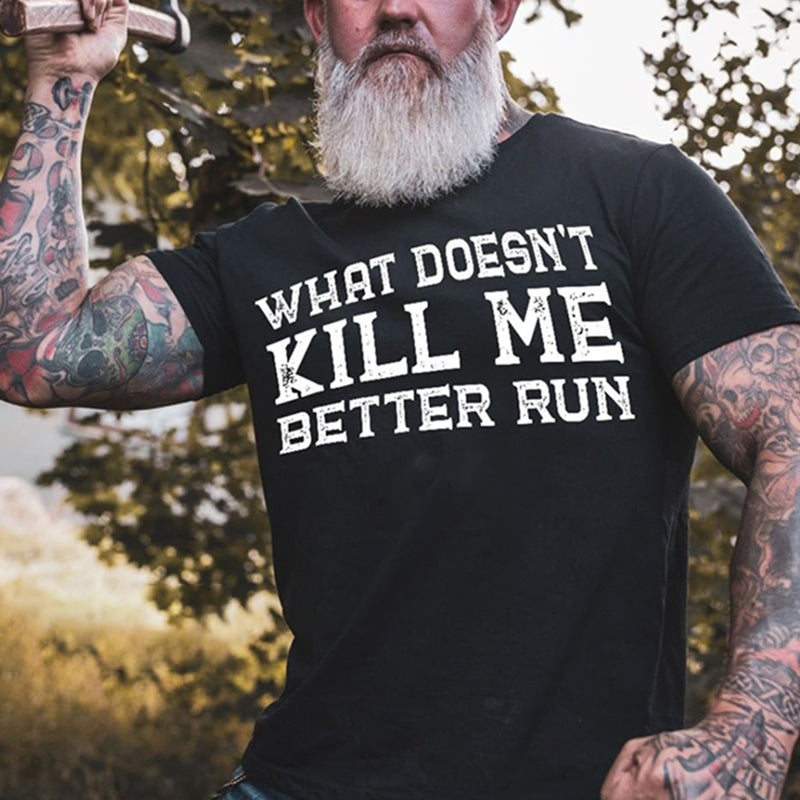 GrootWear Viking What Doesn't Kill Me Better Run Printed Men's T-shirt