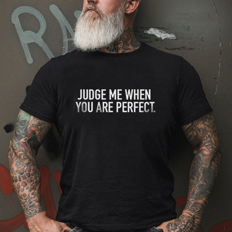 GrootWear Fitness Judge Me When You Are Perfect Printed T-shirt