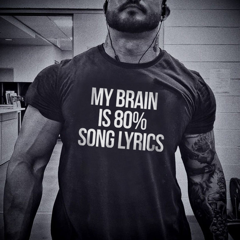 GrootWear My Brain Is 80% Song Lyrics Printed Men's T-shirt