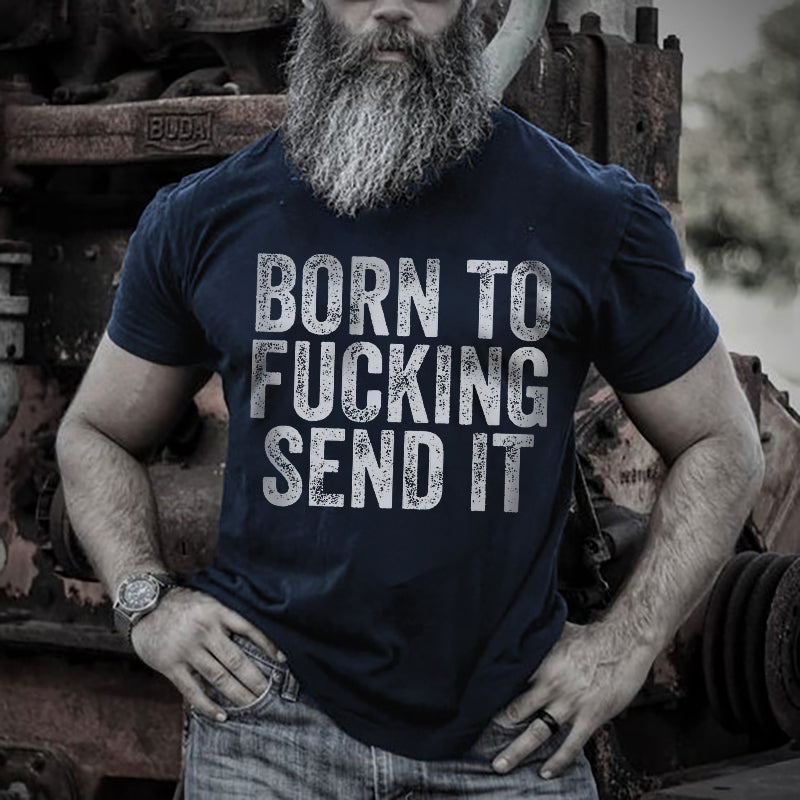 GrootWear Born To Fucking Send It Printed Mens Solid T-shirt