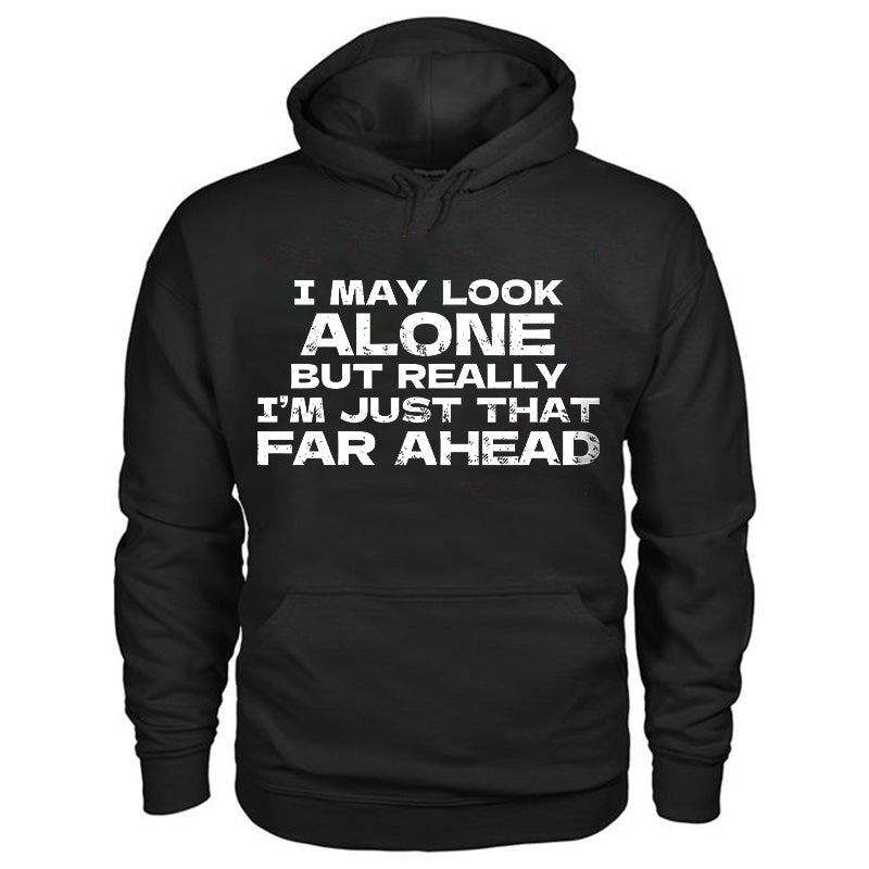 GrootWear I May Look Alone But Really I'm Just That Far Ahead Fashion Hoodie
