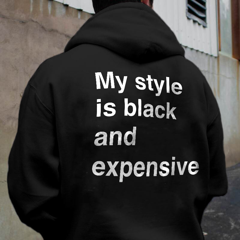 GrootWear Black My Style Is Black And Expensive Letter Printed Hoodie