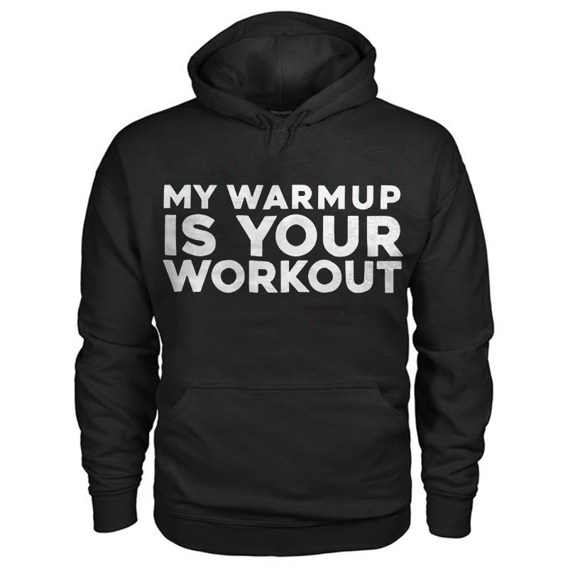 Men's Black My Warmup Is Your Workout Printed Hoodie