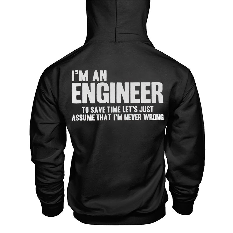 GrootWear I'm An Engineer To Save Time Let's Just Assume That I'm Never Wrong Hoodie