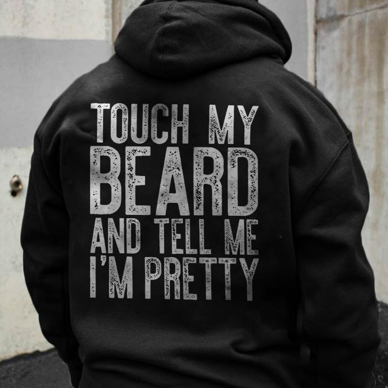 GrootWear Touch My Beard And Tell Me I'm Pretty  Printed Men's Hoodie