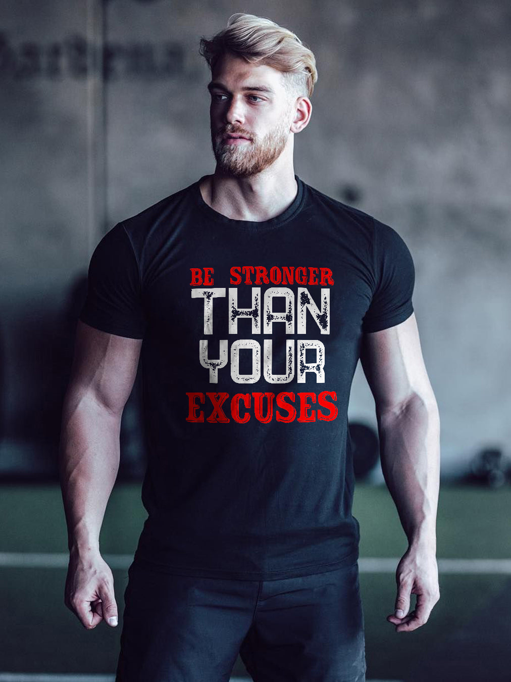 GrootWear Be Stronger Than You Excuses Printed T-shirt