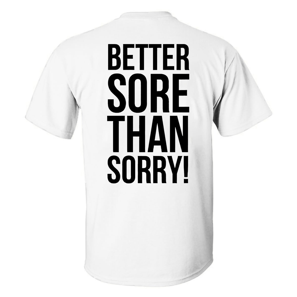 GrootWear Better Sore Than Sorry Printed T-shirt