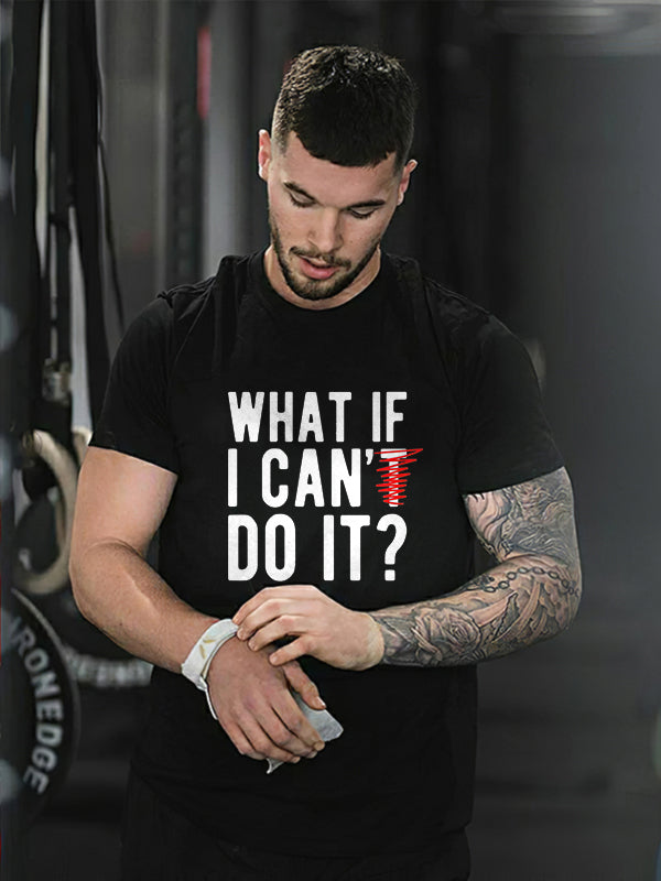 GrootWear What If I Can't Do It Printed T-shirt