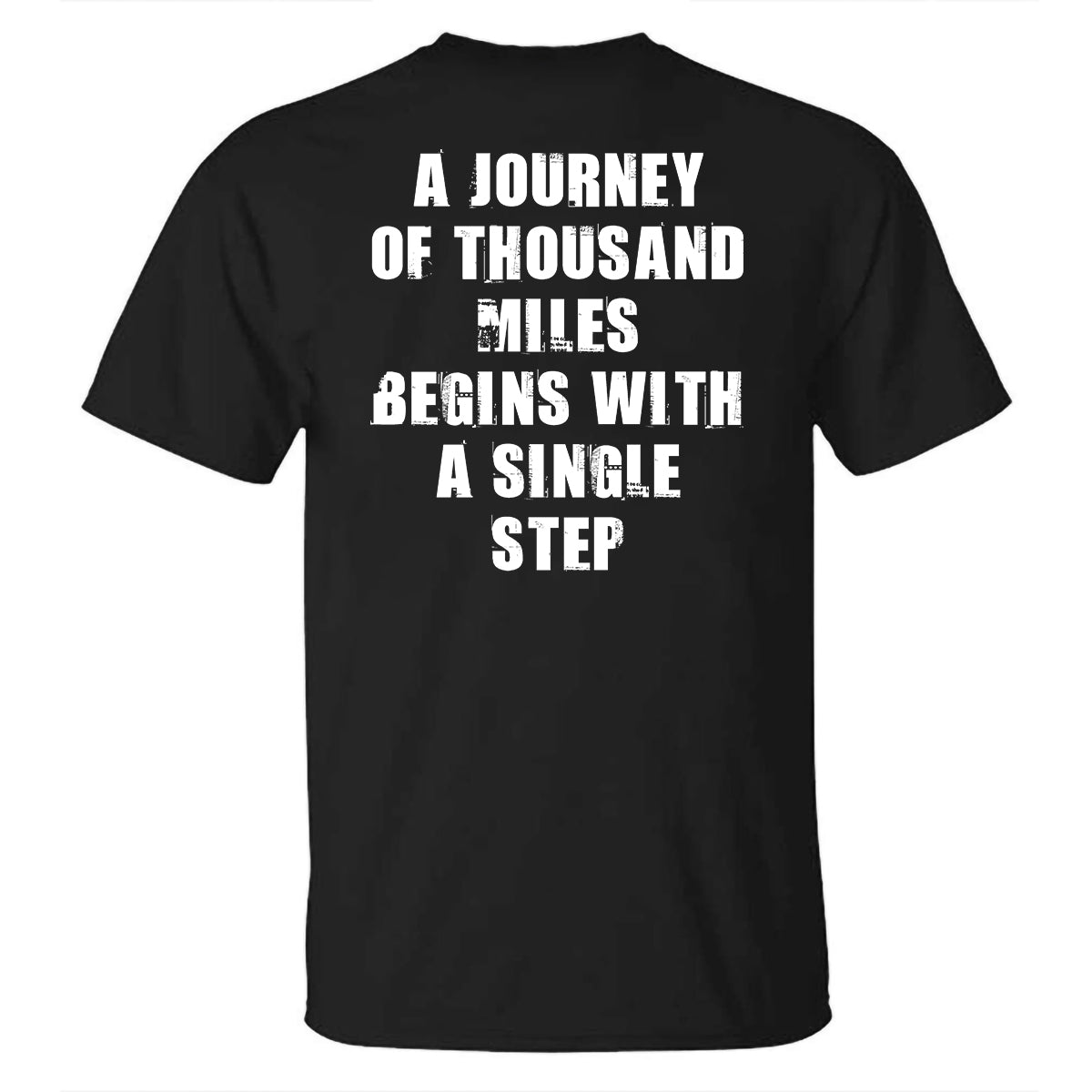GrootWear A Journey Of Thousand Miles Begins With A Single Step Printed T-shirt