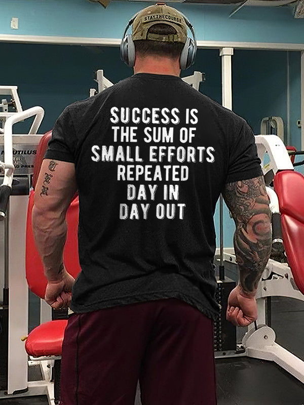 GrootWear Success Is The Sum Of Small Efforts Repeated Day In Day Out Printed T-shirt