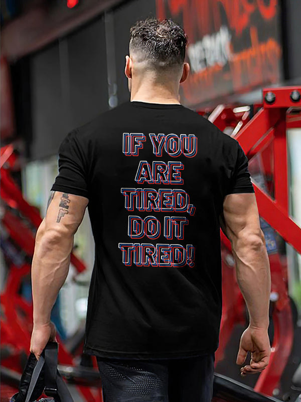 GrootWear If You Are Tired Do It Tired Printed T-shirt