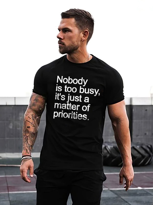 GrootWear Nobody Is Too Busy It's Just A Matter Of Priorities Printed T-shirt