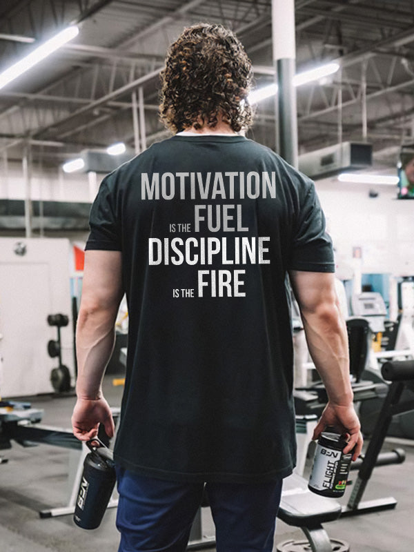 GrootWear Motivation Is The Fuel Discipline Is The Fire Printed T-shirt