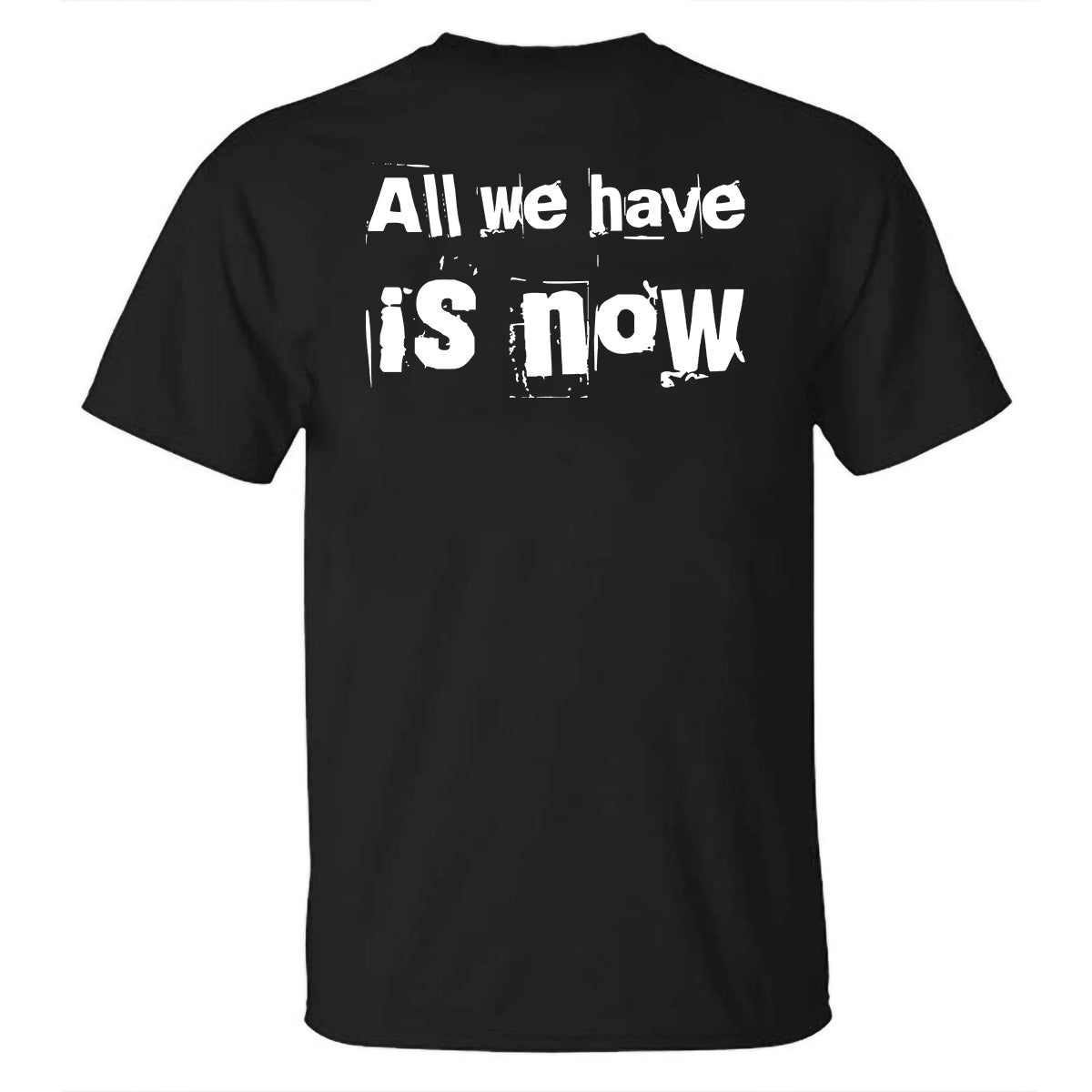 GrootWear All We Have Is Now Letter Print Men's  T-Shirt