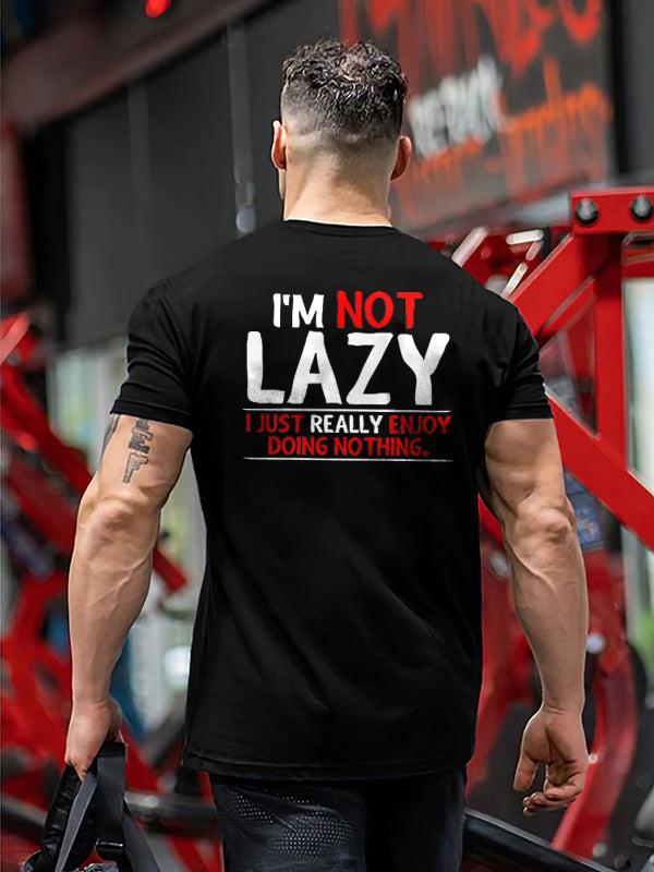 GrootWear I'm Not Lazy I Just Really Enjoy Doing Nothing Printed T-shirt