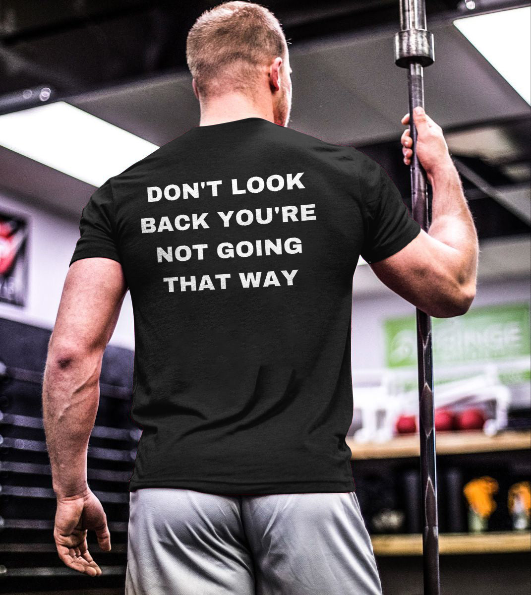 GrootWear Don't Look Back You're Not Going That Way Printed T-shirt