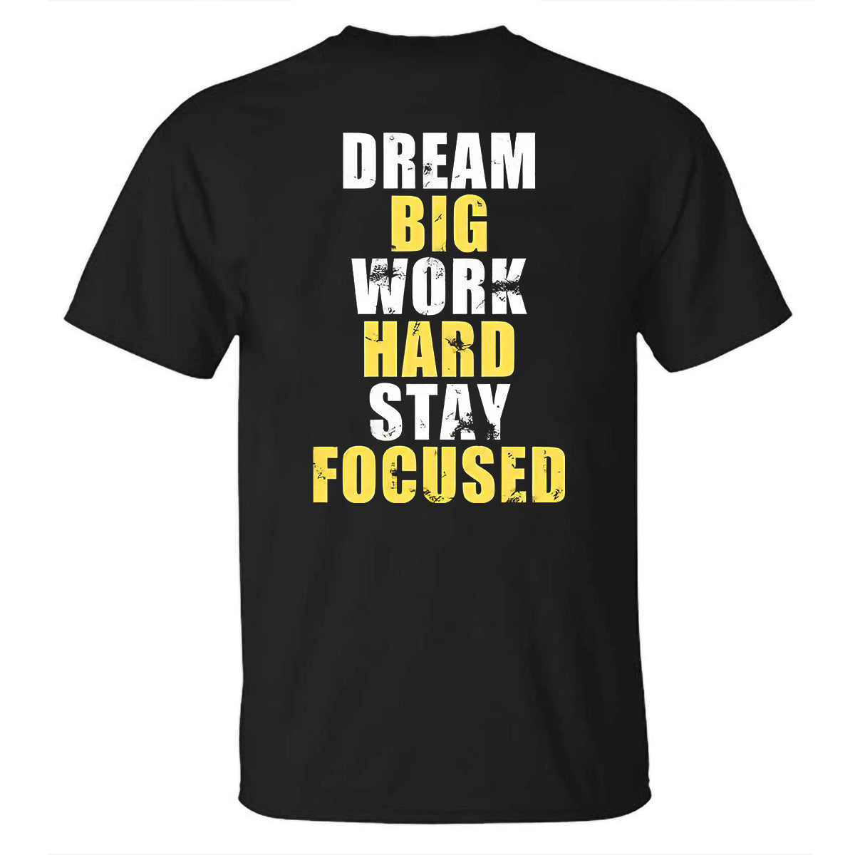 GrootWear Dream Big Work Hard Stay Focused Printed T-shirt