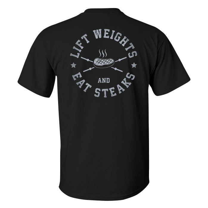 GrootWear Lift Weights And Eat Steaks Printed T-shirt