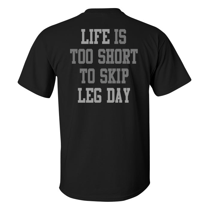 GrootWear Life Is Too Short To Skip Leg Day Printed Men's T-shirt