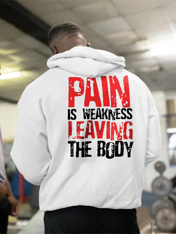 GrootWear Pain Is Weakness Leaving The Body Printed Men's Hoodie