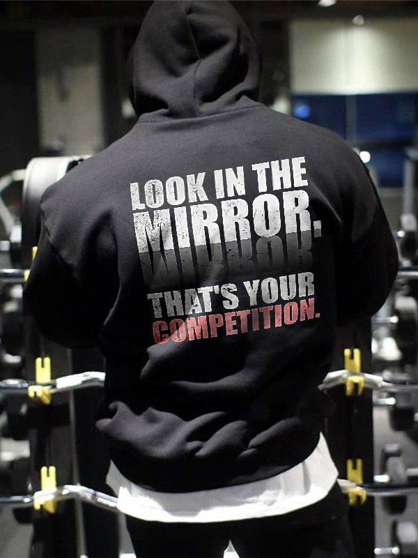 GrootWear Look In The Mirror. That's Your Competition Printed Men's Hoodie
