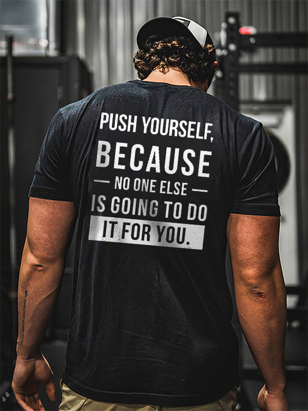 GrootWear Push Yourself, Because No One Else Is Going To Do It For You Printed Men's T-shirt