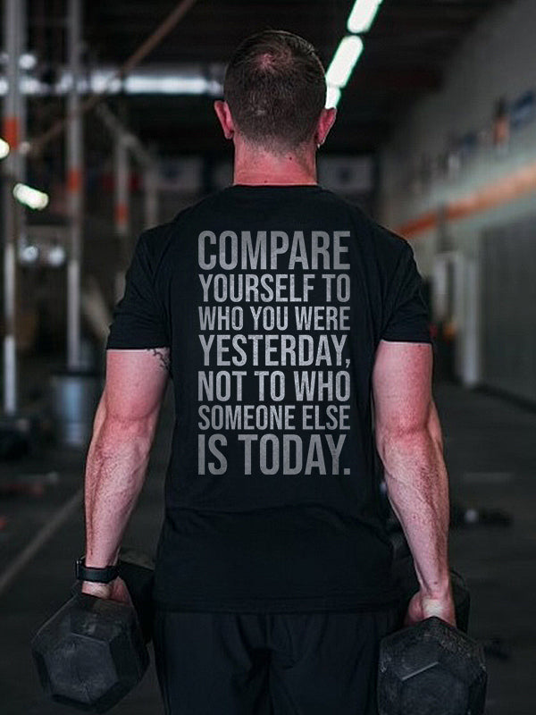 GrootWear Compare Yourself To Who You Were Yesterday, Not To Who Someone Else Is Today Printed Men's T-shirt