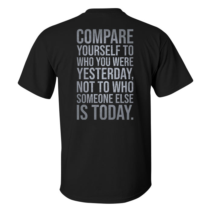 GrootWear Compare Yourself To Who You Were Yesterday, Not To Who Someone Else Is Today Printed Men's T-shirt