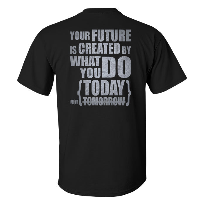 GrootWear Your Future Is Created By What You Do Today Not Tomorrow Printed Men's T-shirt