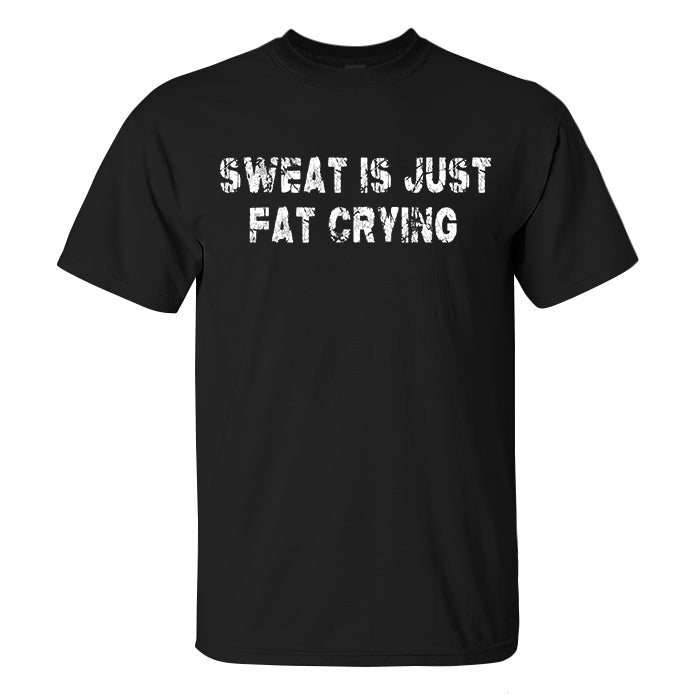 GrootWear Sweat Is Just Fat Crying Printed Men's T-shirt