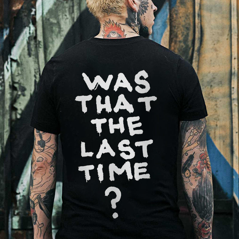 GrootWear Was That The Last Time? Printed T-shirt