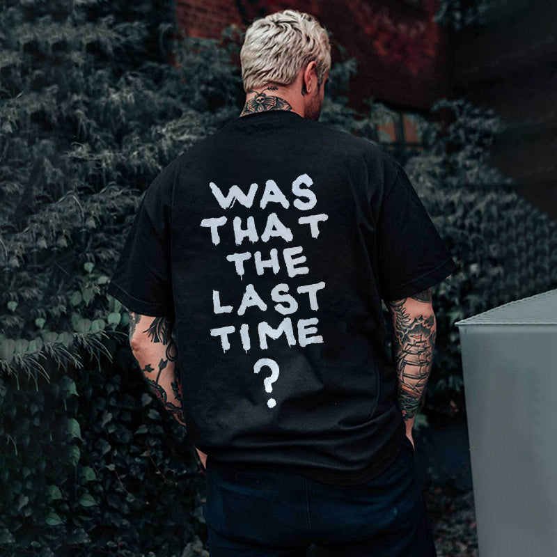 GrootWear Was That The Last Time? Printed T-shirt