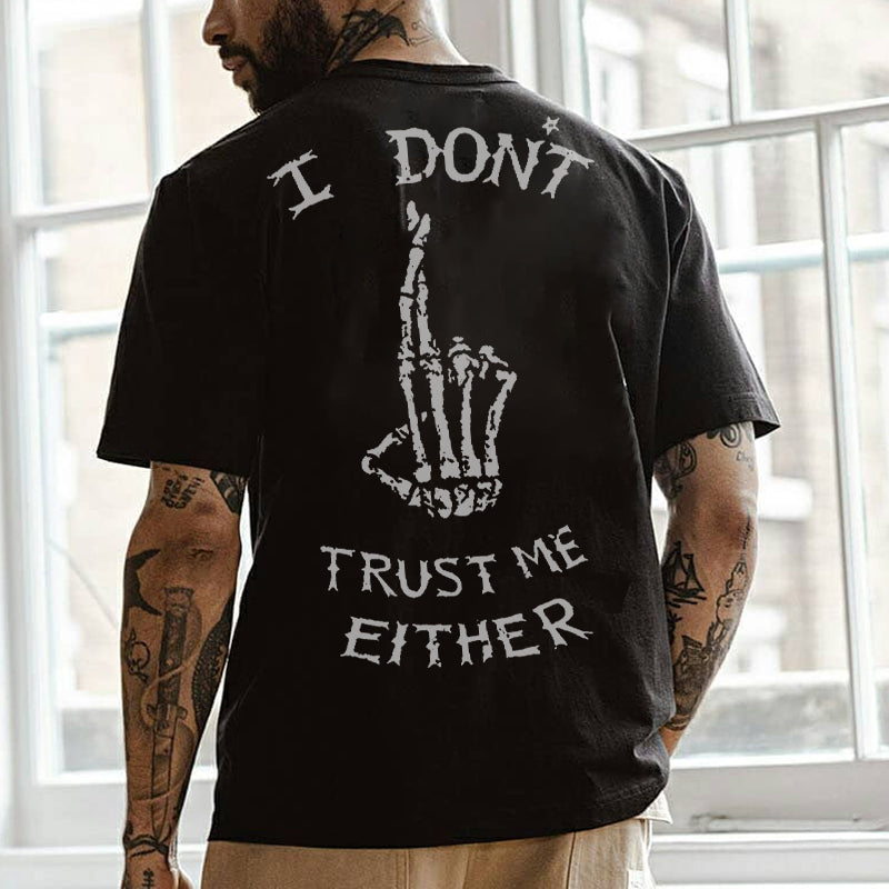 GrootWear I don't trust me either printed designer t-shirt