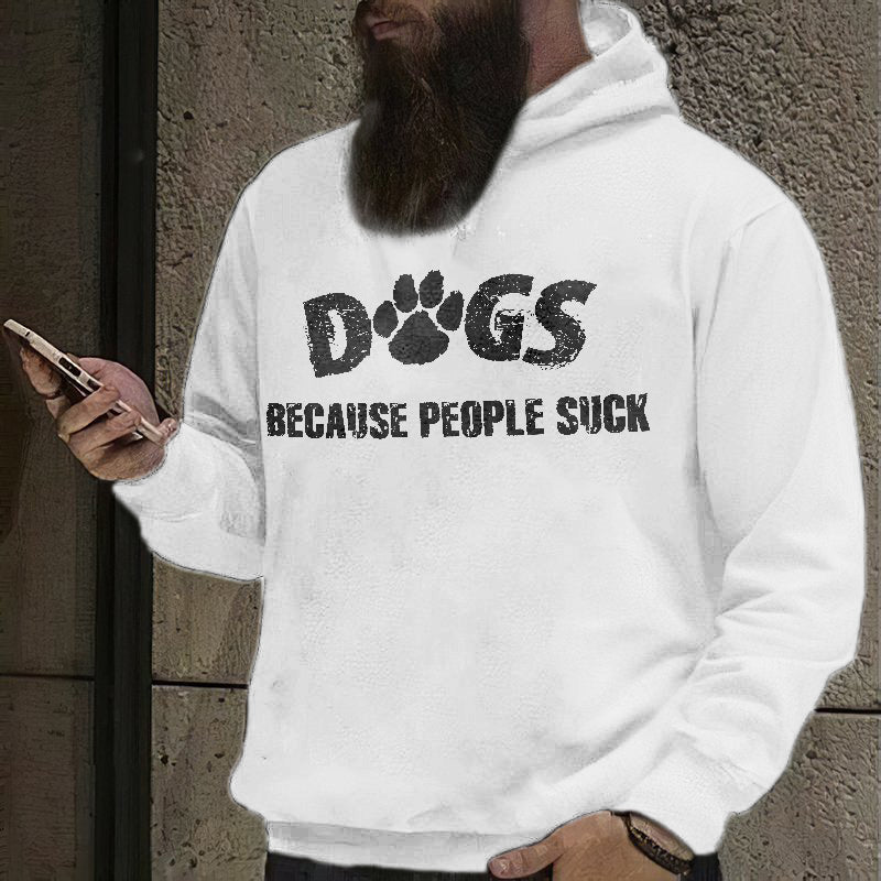 GrootWear Dogs Because People Suck Printed Men's Hoodie