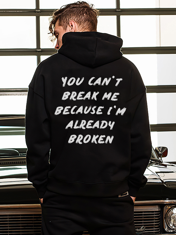 GrootWear You Can't Break Me Because I'm Already Broken Printed Hoodie
