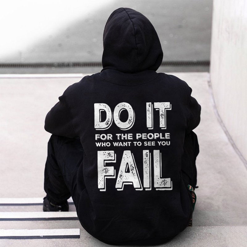 GrootWear Do It For The People Who Want To See You Fall Printed Men's Hoodie