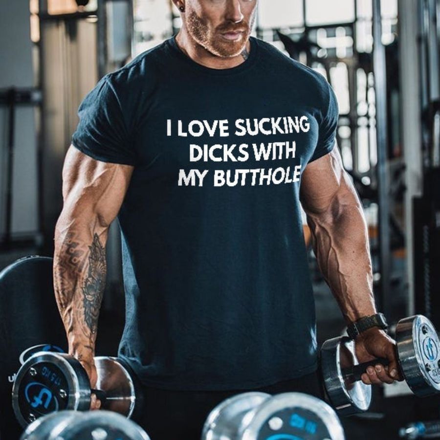 I Love Sucking Dicks With My Butthole Print Men's T-shirt
