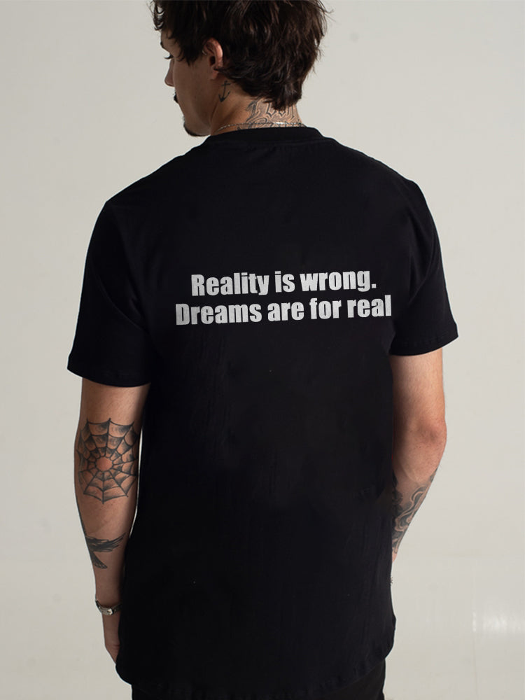 GrootWear Reality Is Wrong. Dreams Are For Real Printed Casual T-shirt