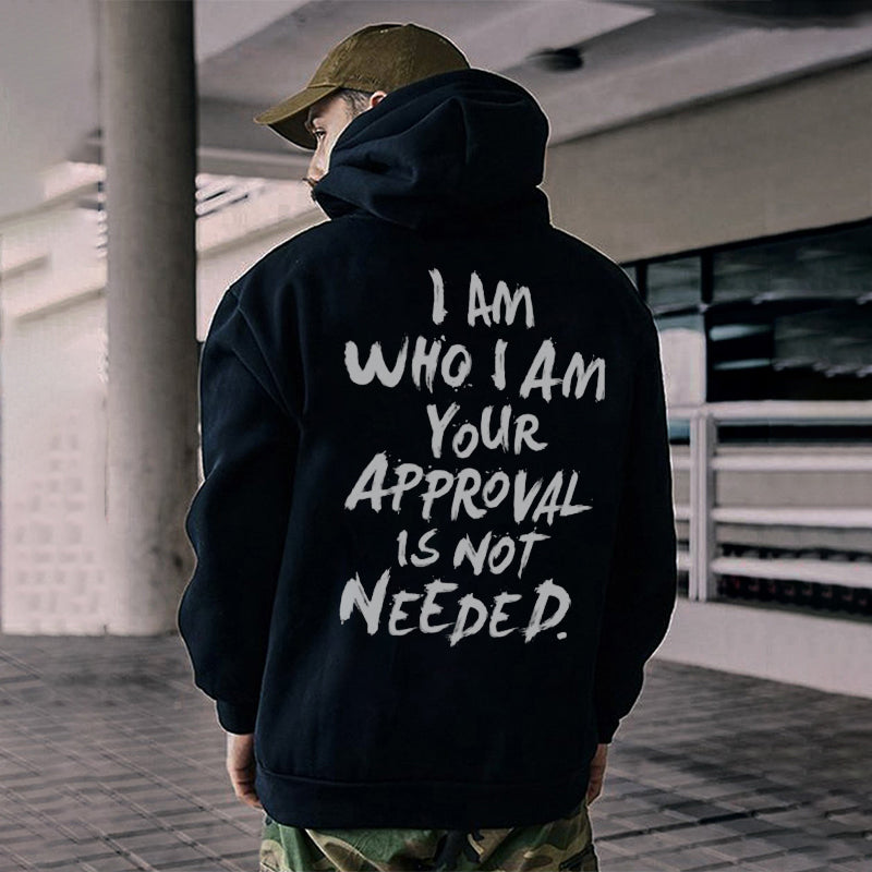GrootWear I Am Who I Am Your Approval Is Not Needed Print Classic Men Hoodie